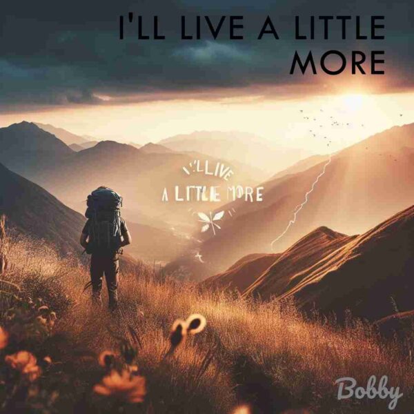I'll Live a Little More